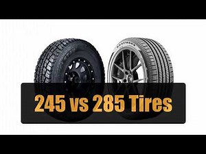 245 vs 285 Tires