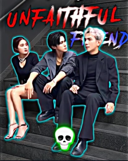 Unfaithful Friend 🥶