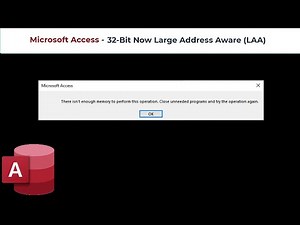 Microsoft Access - 32-bit Now Large Address Aware (LAA)