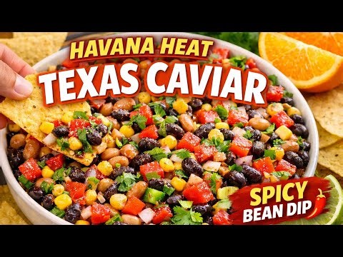 Havana Heat Texas Caviar 🔥 Cuban–Texas Fusion Bean Dip That’s Bright, Spicy & Addictive