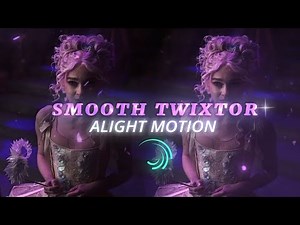 Smooth Twixtor Tutorial/ Alight Motion (link, xml, qr-code )
