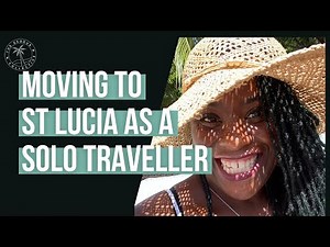 Move to St Lucia as a Solo Female Traveller: Life in Saint Lucia