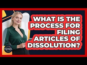 What Is the Process for Filing Articles of Dissolution?