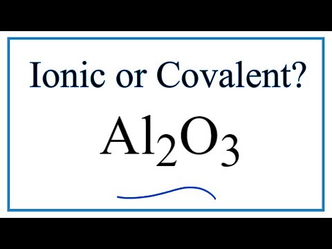 Is Al2O3 (Aluminum oxide) Ionic or Covalent?