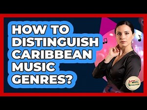 How To Distinguish Caribbean Music Genres?