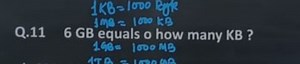 Q.11 6 GB equals to how many KB?... | Filo