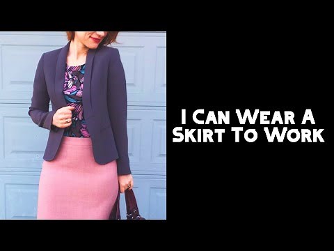 Guy To Office Going Women - I Can Wear A Skirt To Work