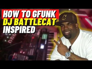 DJ Battlecat Inspired | How to Westcoast G Funk