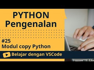 [Belajar dengan VSCode] Dasar-dasar Python #25 Modul copy Python