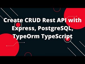 TypeScript with Node.js #15 Create CRUD Rest API with Express, PostgreSQL, TypeOrm TypeScript
