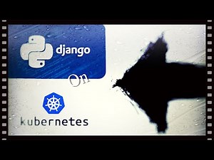 Django micro-services - Part 3 - Django(python) to Kubernetes