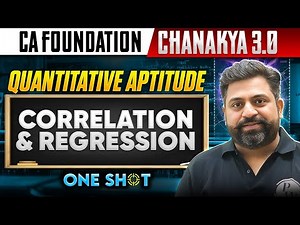 CA Foundation Quantitative Aptitude: Correlation and Regression | Chanakya 3.0 | Ashish Bhatia Sir