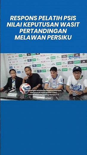 PSIS Coach Responds to Referee's Decision in Match Against Persiku Kudus