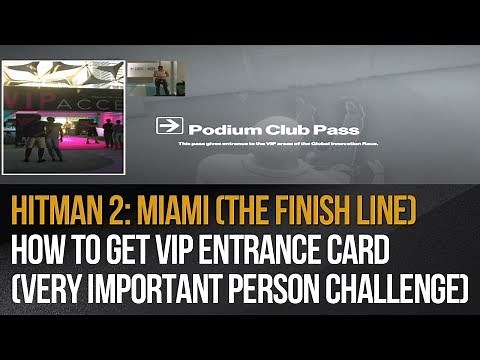 Hitman 2 - Miami (The Finish Line) - How to get VIP pass (Very Important Person challenge)