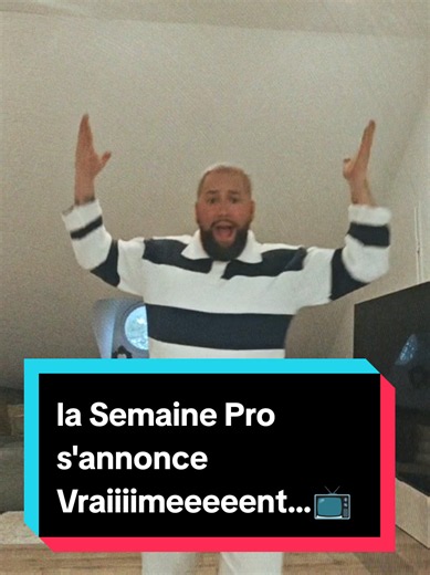 Alors Hâte d'être Semaine Pro...?🫣🙈☝🏻🤦🏻‍♂️📺📺📺 #adp #gazgaz #tele