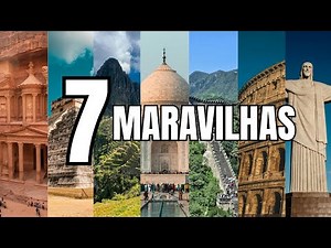 Quais São as 7 MARAVILHAS do Mundo Moderno?