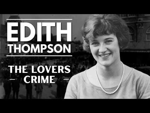 (1920) Edith Thompson: England’s Lover Crime Scandal