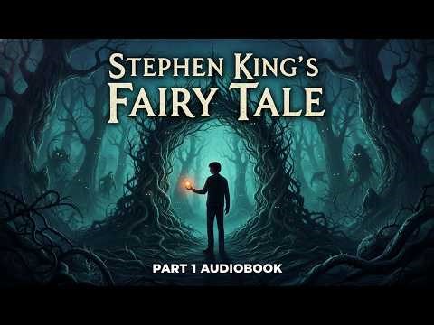 Stephen King Fairy Tale Part 1 Audiobook | Full Horror Thriller Experience