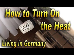 How to Turn On the Heat Living in Germany