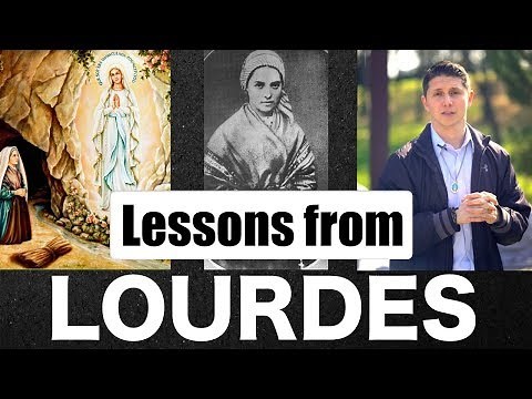 Lessons from Lourdes: Our Lady of Lourdes and St. Bernadette