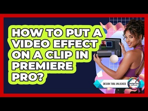 How To Put A Video Effect On A Clip In Premiere Pro?