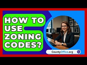 How To Use Zoning Codes? - CountyOffice.org