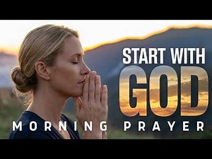 Start Your Day With God and Watch Him Move | Morning Prayer