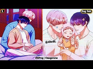 [1] Alpha's Unconditional Love For Omega || MPreg | Omegaverse | Psychological //@AfterBL