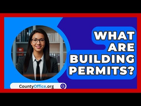 What Are Building Permits? - CountyOffice.org