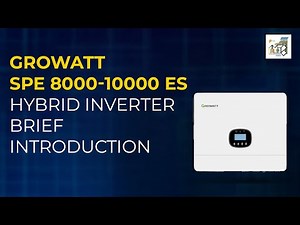 GROWATT SPE 8000-10000 ES HYBRID INVERTER BRIEF INTRODUCTION #growatt #hybridinverter #solar