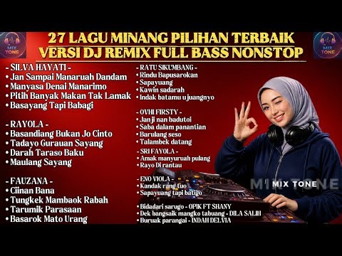 27 Lagu Minang Terpopuler Untuk Menemani Weekend Versi DJ Remix Full Bass 2 Jam Nonstop Viral Tiktok