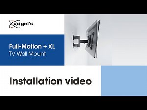 How to install your Full-Motion+ XL TV Wall Mount | COMFORT, stylish and secure | Vogel's