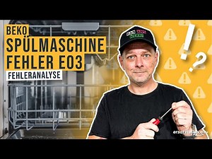 Zeigt dein Beko Geschirrspüler Fehlercode E03? So löst du das Problem!