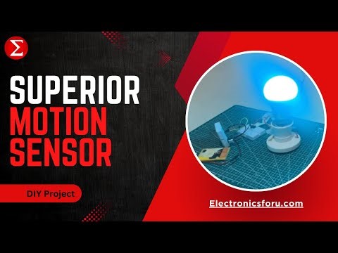 DIY SUPERIOR MOTION SENSOR | Electronics For You