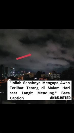 anak.meteo on Instagram: ""Inilah Sebabnya Awan Terlihat Terang di Malam Hari Saat Langit Mendung! 🌌✨" Pernah lihat awan tetap terlihat terang meskipun malam sedang mendung? Itu bukan karena bulan atau bintang, tapi karena polusi cahaya dan fenomena hamburan cahaya! 💡☁ Apa Itu Mendung? Mendung terjadi ketika langit tertutup awan tebal, yang menghalangi cahaya Matahari atau Bulan. Awan yang menyebabkan mendung biasanya dari jenis Nimbostratus atau Cumulonimbus, yang juga sering dikaitkan dengan