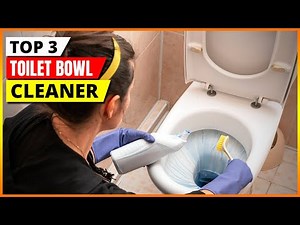 3 Best Toilet Bowl Cleaners You Need to Try Now!