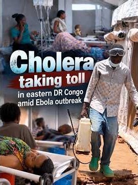 Cholera taking toll in eastern DR Congo amid Ebola outbreak