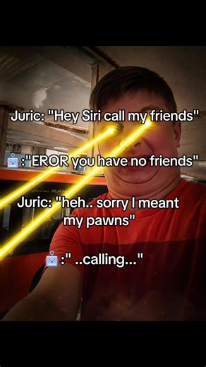 Juric manipulator joke: Hey Siri call my pawns