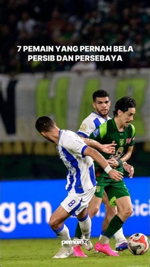 7 Players Who Have Played for Persib & Persebaya Surabaya