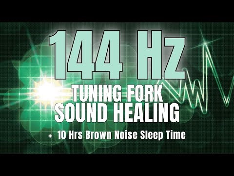 144 Hz Tuning Fork Healing Frequencies for Deep Healing | 1 Hr Pure Tones + 10 Hr Brown Noise Sleep