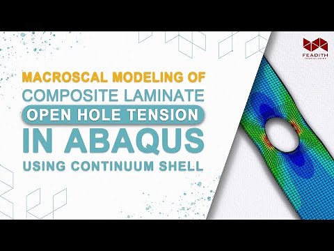 Macroscale modeling of composite laminate (Open Hole Tension) in ABAQUS using Continuum Shell