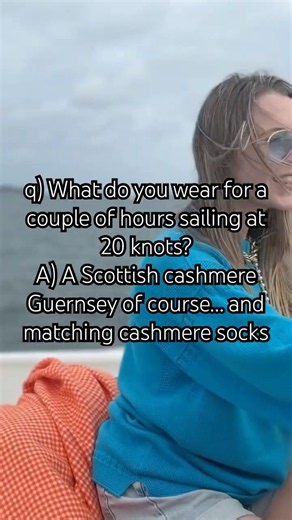 What do you wear for sailing at 20 knots? A Scottish cashmere Guernsey