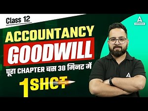 Goodwill Class 12 One Shot | Class 12 Accounts
