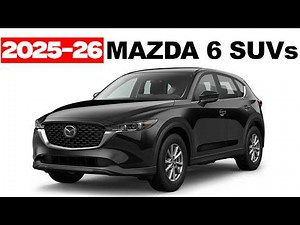 6 Almost Perfect Mazda SUV Explained in 9 Minutes (2025–2026 Models)
