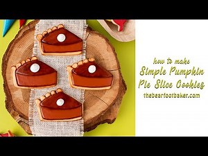 How to Make Simple Pie Slice Cookies | The Bearfoot Baker