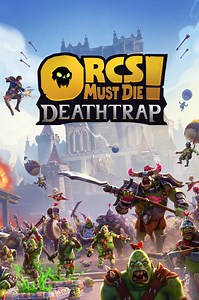 Orcs Must Die! Deathtrap (2025) - MobyGames
