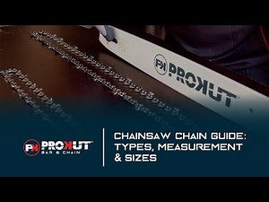 Chainsaw Chain Guide: Types, Measurement & Sizes | ProKut Bar & Chain