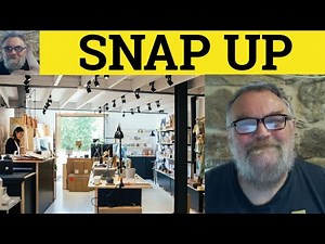 🔵 Snap Up Meaning - Snapped Up Examples - Snap Up Definition - Phrasal Verbs - Define Snap Up