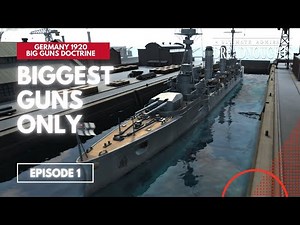 Biggest Guns Only - Germany 1920 Big Guns Episode 1 - Ultimate Admiral Dreadnoughts #battleships