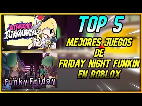 TOP 5 MEJORES JUEGOS DE FRIDAY NIGHT FUNKIN EN ROBLOX| GONN03